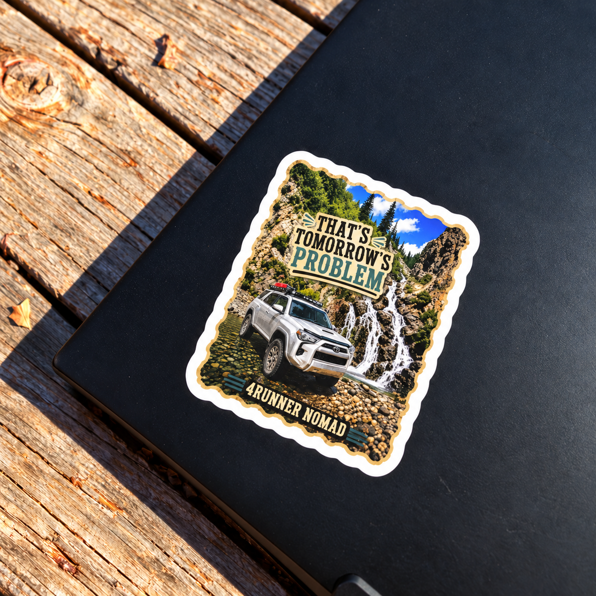 4Runner "Tomorrow’s Problem" Sticker