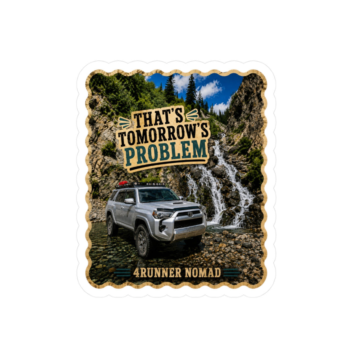 4Runner "Tomorrow’s Problem" Sticker